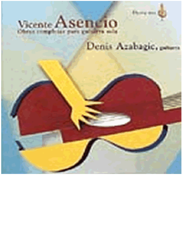AZABAGIC Denis (Bosnia)<br><br>Vicente Asencio. Obras completas para guitarra sola